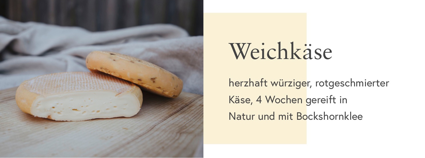 Weichkäse